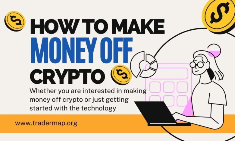 How to Make Money Off Crypto